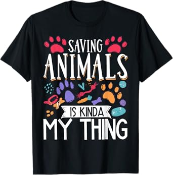 Saving Animals Is Kinda My Thing T-Shirt