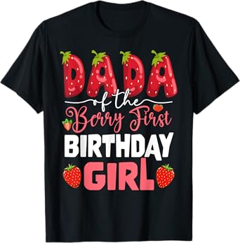 Dada of The Berry First Birthday of Girl Strawberry Dad T-Shirt