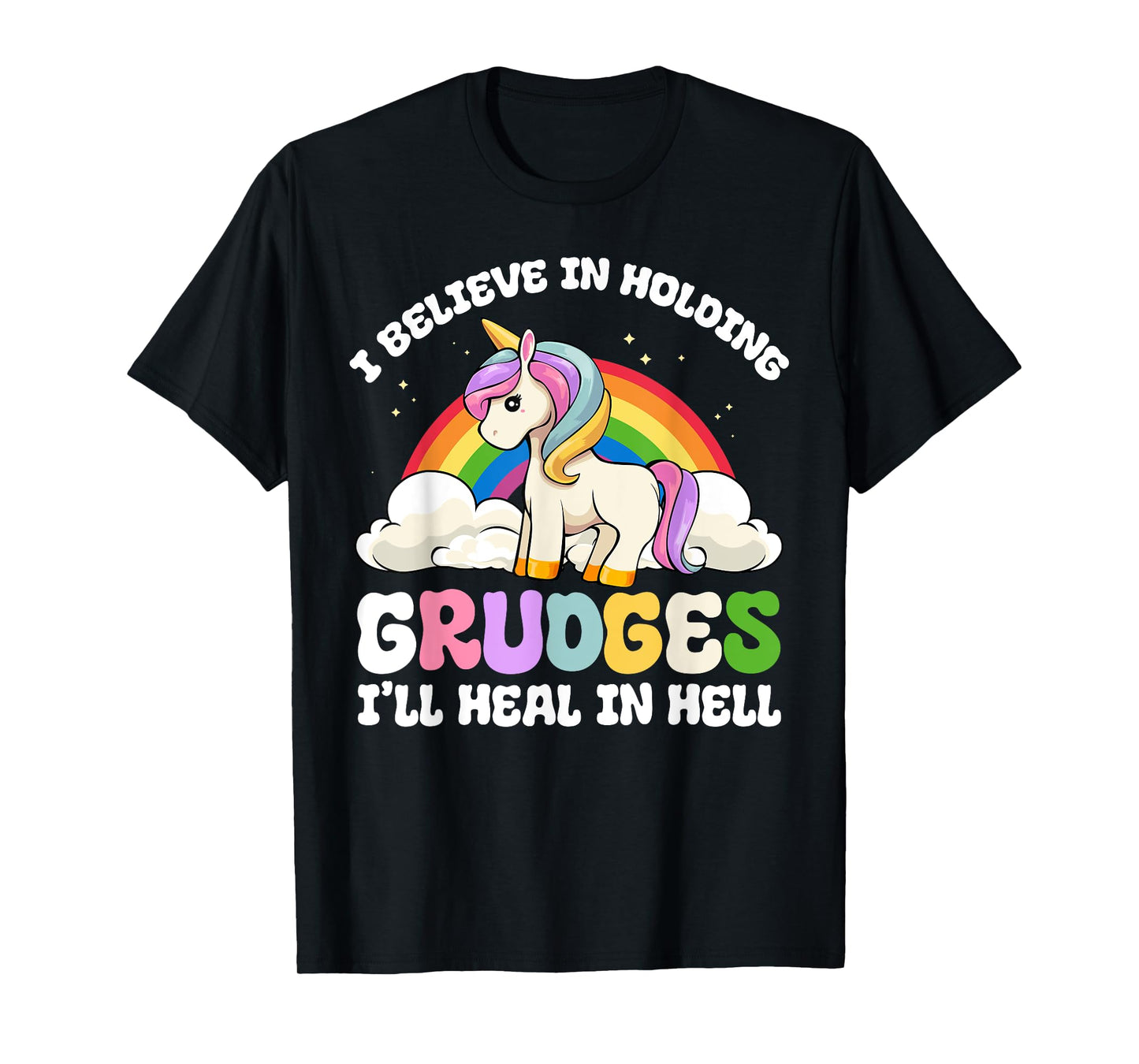 Funny I Believe In Holding Grudges I'll Heal In Hell Rainbow T-Shirt