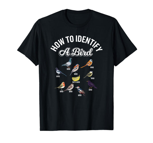 Funny Bird Watcher How To Identify a Bird Unique Birder T-Shirt