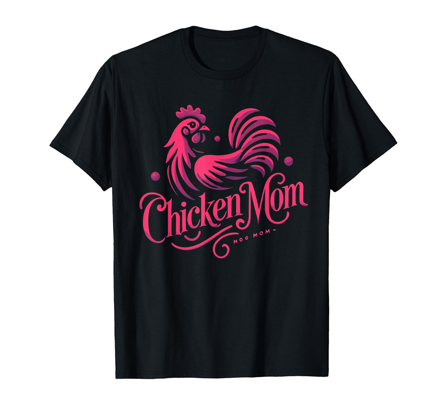 Chicken Mom Womens Chickens Chicken Farmer Chicken Lover T-Shirt