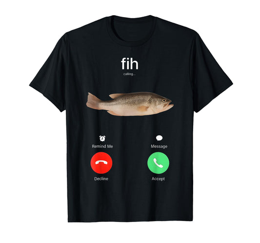Fih Calling Remind me Message Decline Accept Phone Call Fish T-Shirt