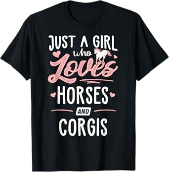 Just A Girl Who Love Horses And Corgis Horse Corgi T-Shirt