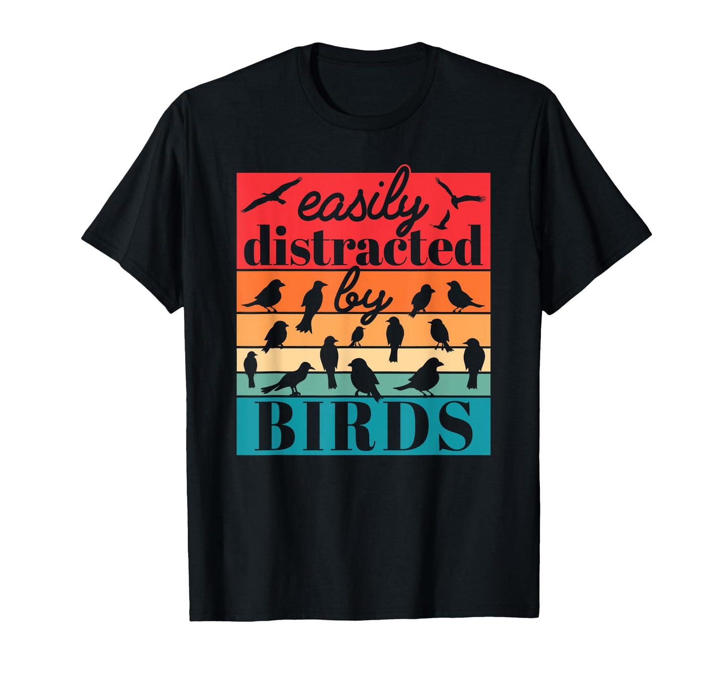 Easily Distracted By Birds Funny Bird Lover Retro T-Shirt