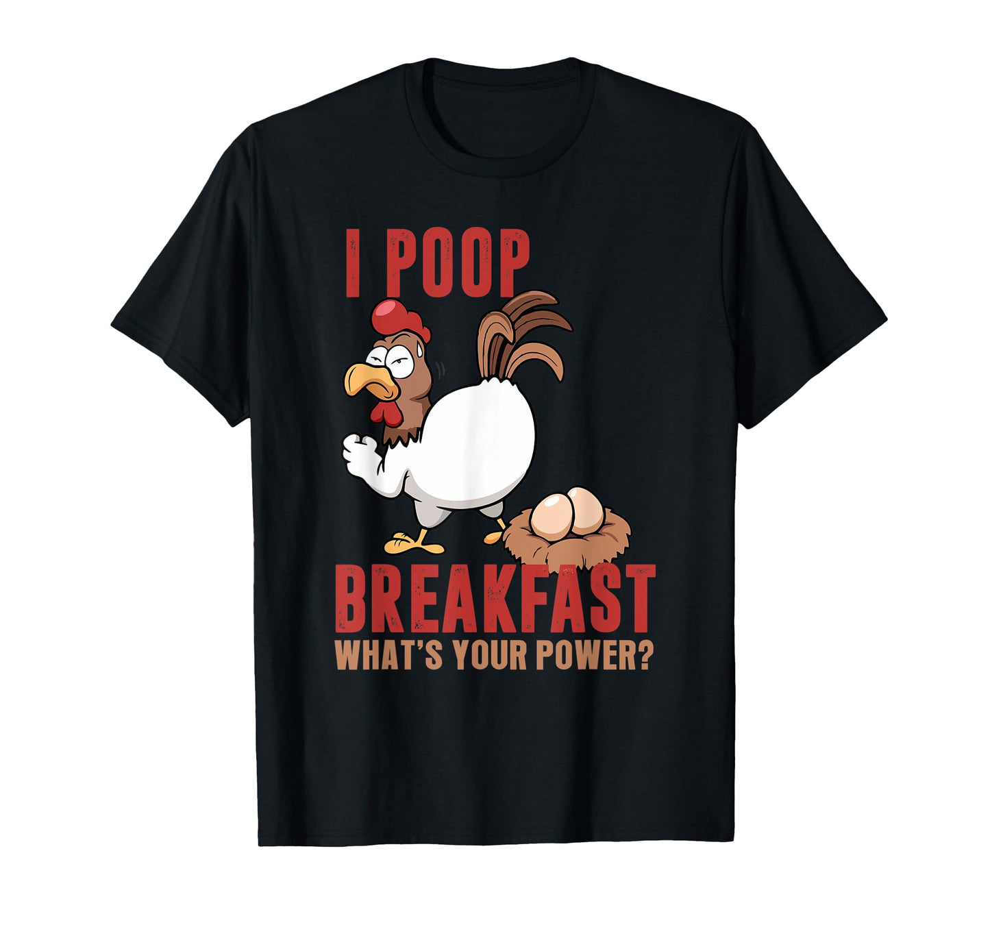 I Poop Breakfast What's Your Super Power, Funny Chicken T-Shirt