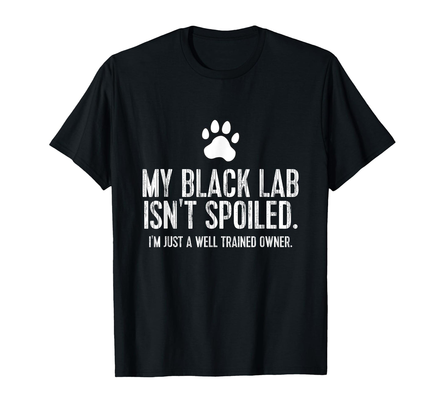 Funny Black Labrador Gift My Lab Isnt Spoiled T-Shirt