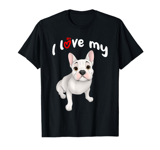 I Love My White French Bulldog Dog T-Shirt
