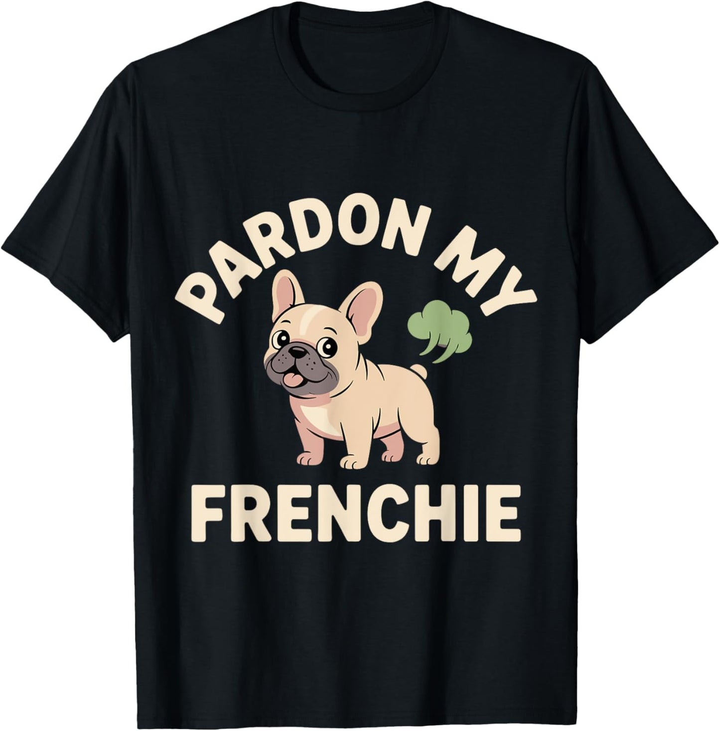 Pardon My Frenchie Funny Gift for French Bulldog T-Shirt