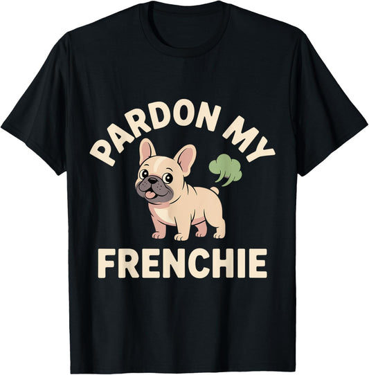 Pardon My Frenchie Funny Gift for French Bulldog T-Shirt