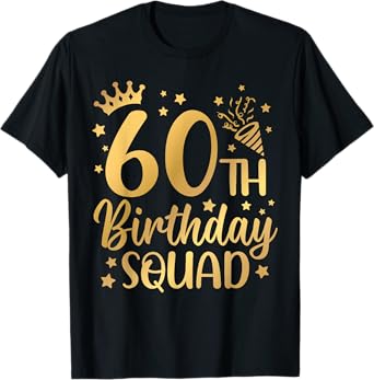 60th Birthday Squad 60 Years Old Birthday Party Group Women T-Shirt