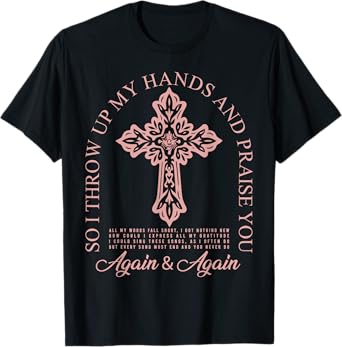 Brandon So I Throw Up My Hands Lake And Praise You T-Shirt