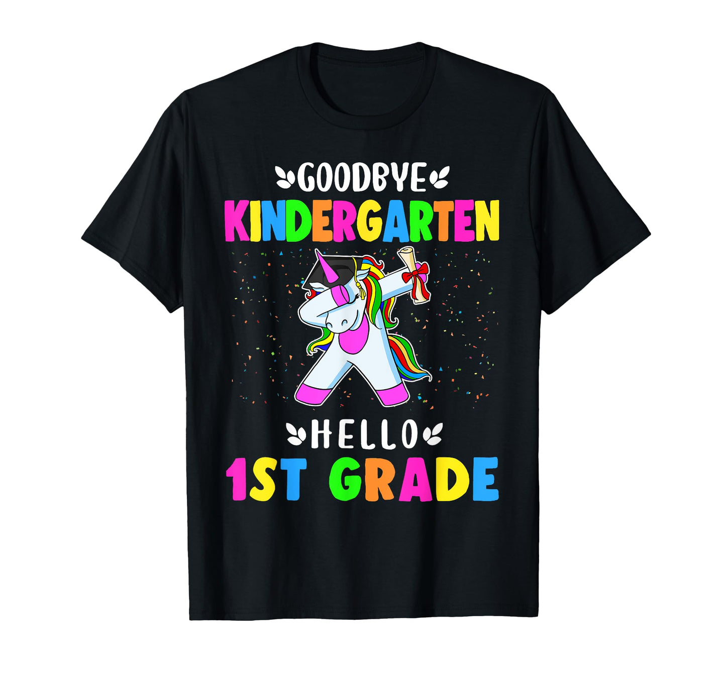 Goodbye Kindergarten Hello First Grade Unicorn Girl T-Shirt