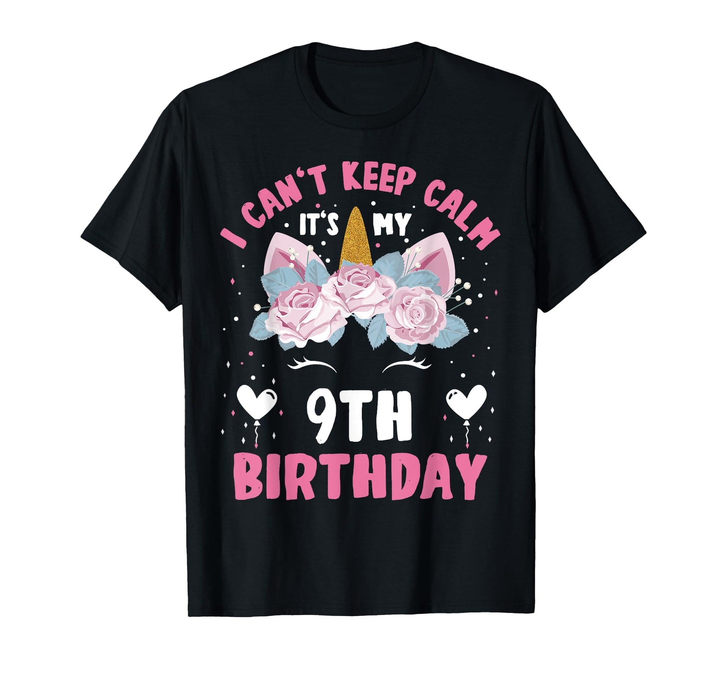 I Can't Keep Calm It's My 9th Birthday Kids Girls Unicorn T-Shirt