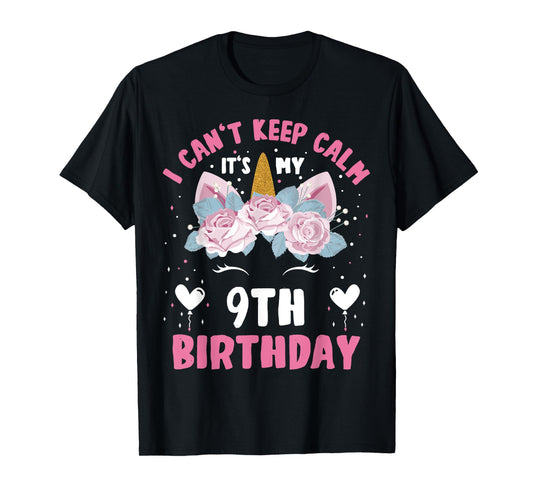 I Can't Keep Calm It's My 9th Birthday Kids Girls Unicorn T-Shirt