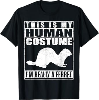This Is My Human Costume I'm Really A Ferret Halloween T-Shirt
