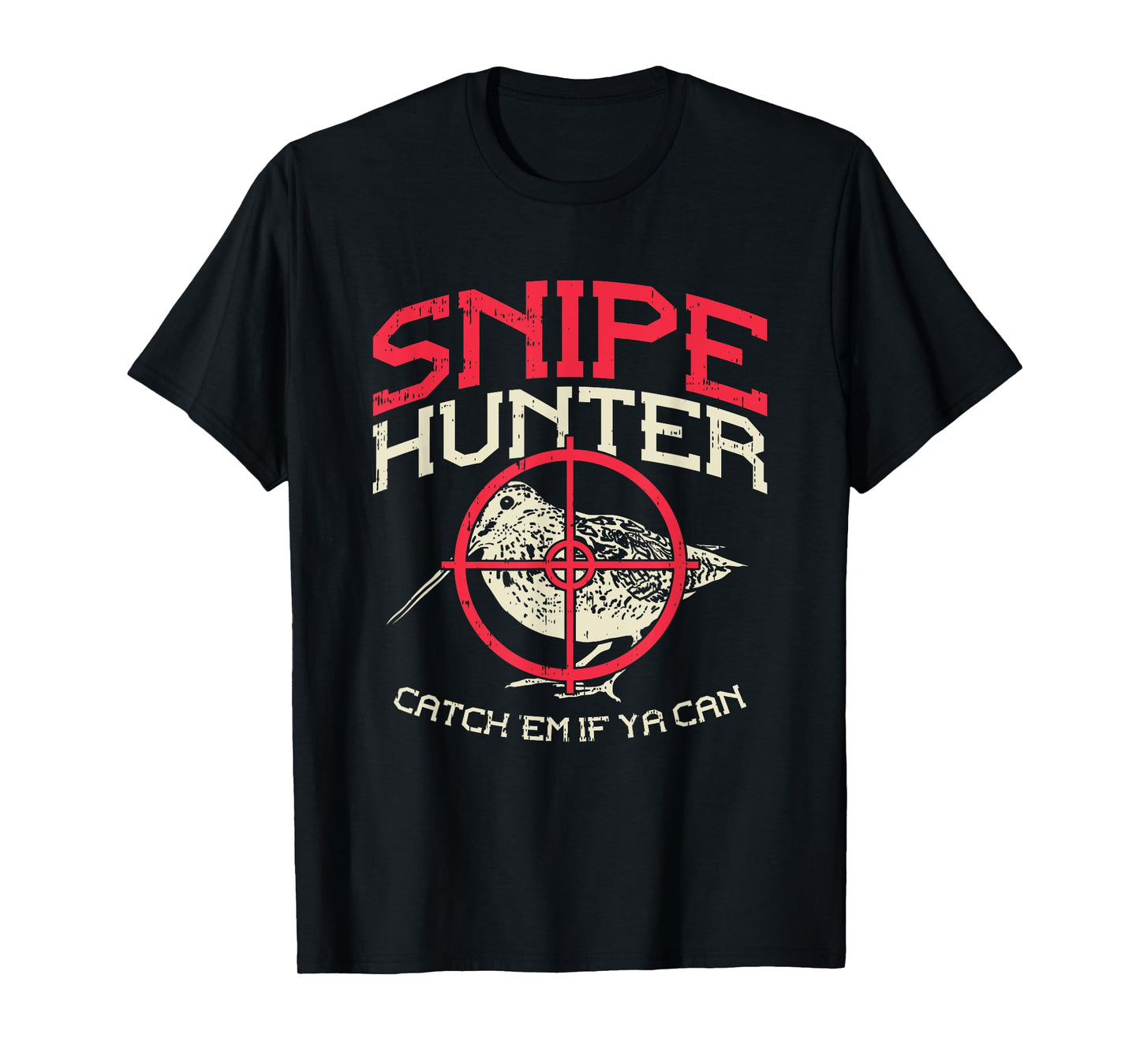 Snipe Hunter Catch Em If Ya Can I Snipe Hunting T-Shirt