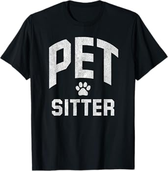 Pet Sitting Gift Pet Sitter T-Shirt