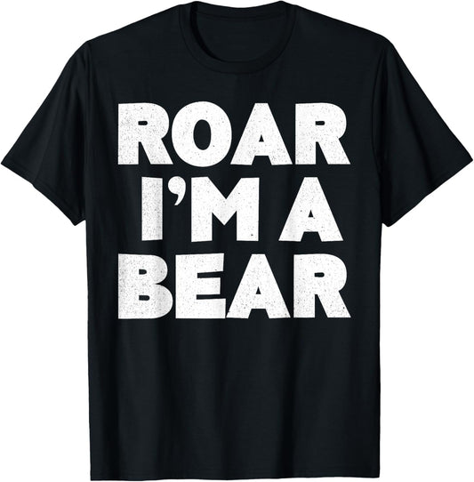 Roar I'm A Bear T-Shirt Halloween Bear Costume Shirt T-Shirt