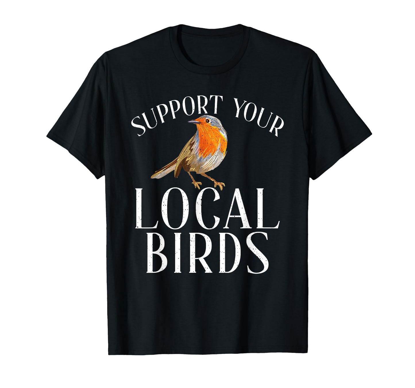 Support your local Birds Lover T-Shirt