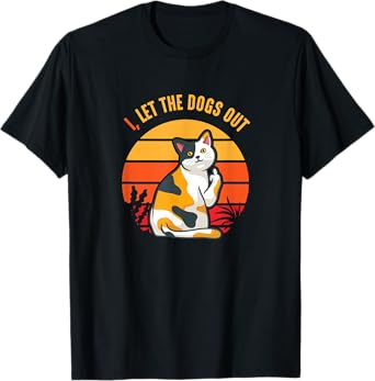 I Let The Dogs Out With Cat Gesture T-Shirt