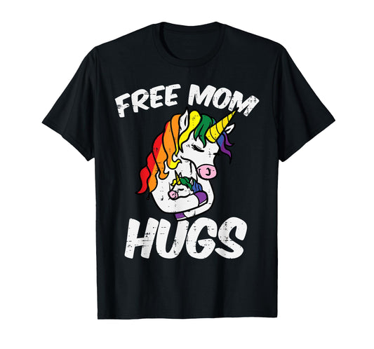 Free Mom Hugs Unicorn Rainbow Gay Pride Ally LGBTQ Women T-Shirt