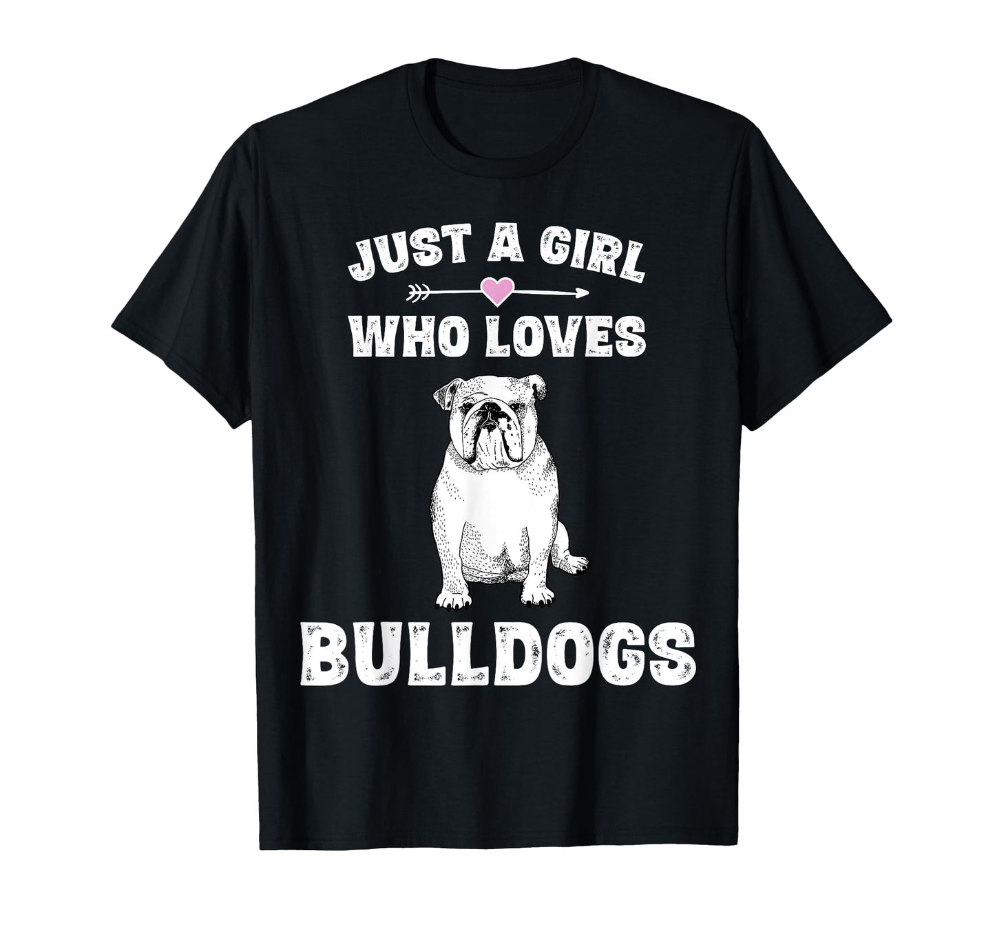 Just A Girl Who Loves Bulldogs Shirt English Bulldog Dog Tee T-Shirt