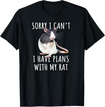 Sorry I Can't I Have Plans With My Rat Funny Pet Rat Lover T-Shirt