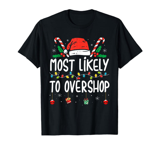 Most Likely To Overshop Shopping Family Crew Christmas T-Shirt