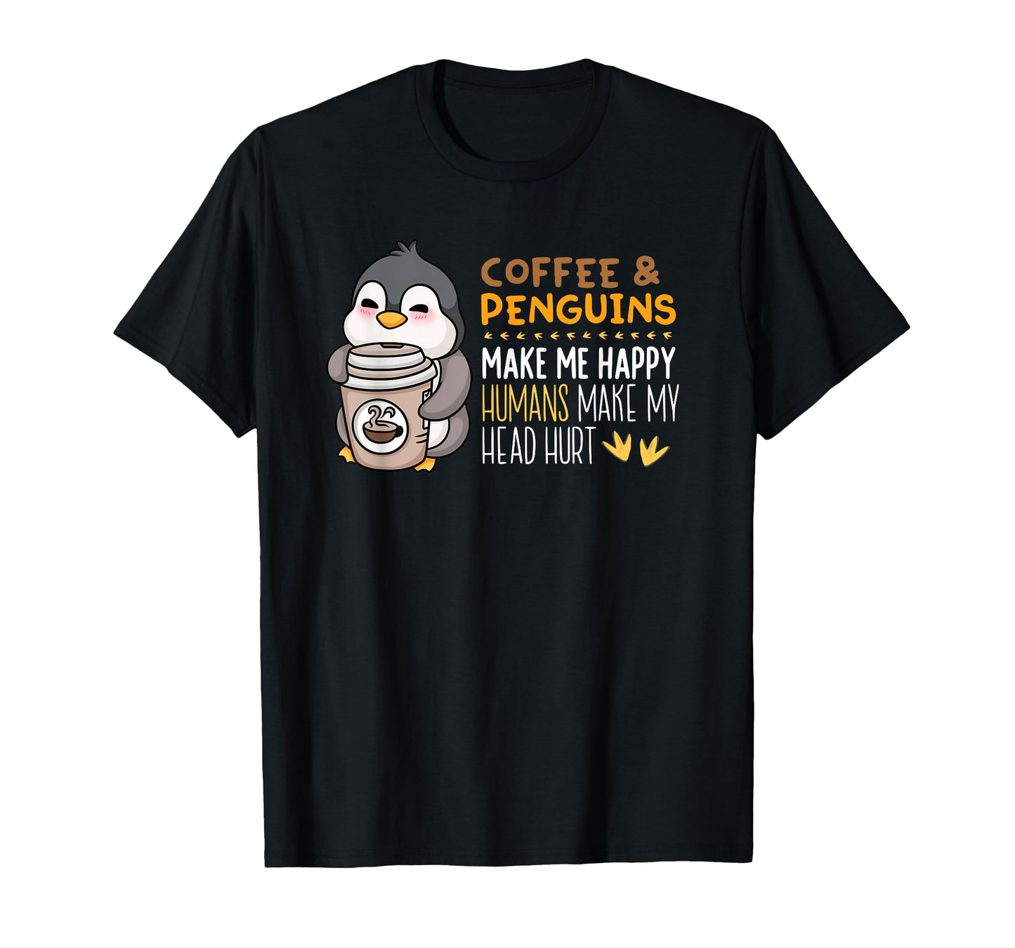 Coffee And Penguins Make Me Happy Funny Seabird Lover T-Shirt