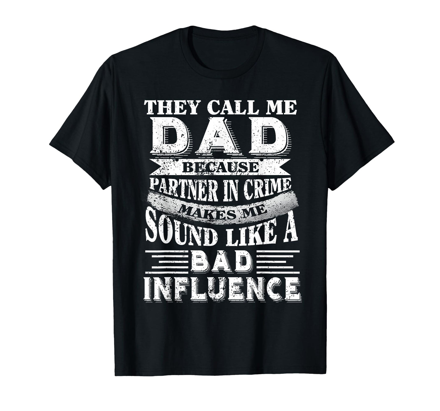 They call me Dad because partner in crime T-Shirt T-Shirt