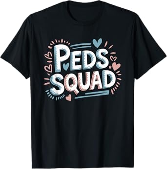 Peds Squad, Pediatrician Peds Nurse and Pediatric Doctor T-Shirt