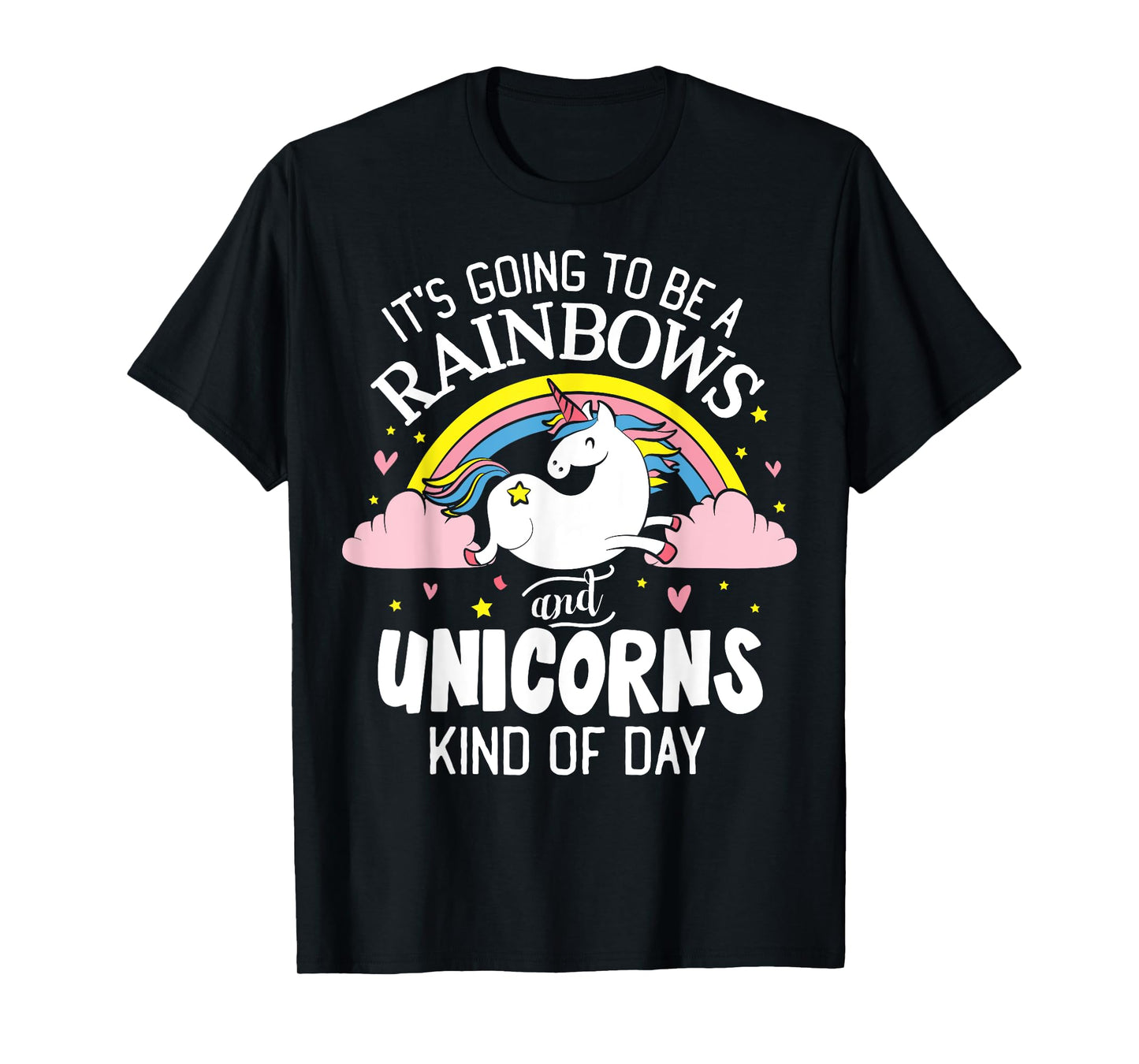 Unicorn T-Shirt - It's Going to be a Rainbows and Unicorns K T-Shirt