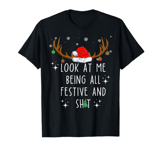 Look At Me Being All Festive And Shit Funny Christmas Tree T-Shirt