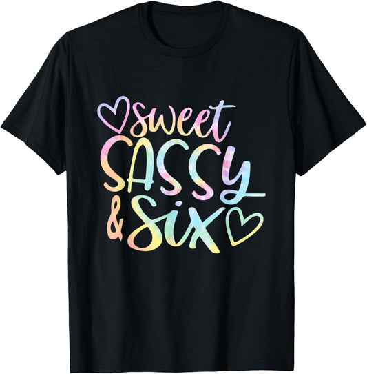 Sweet Sassy and Six Girl's Birthday Tie Dye Tee Girls Kids T-Shirt
