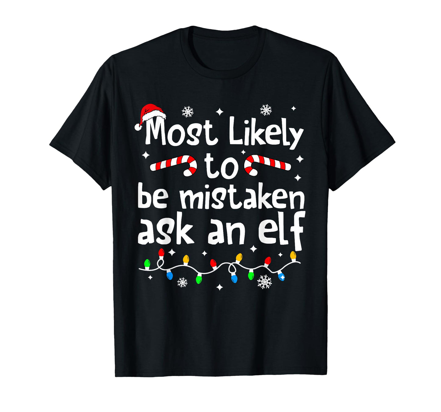 Most Likely to Be Mistaken As an Elf Christmas Matching Xmas T-Shirt
