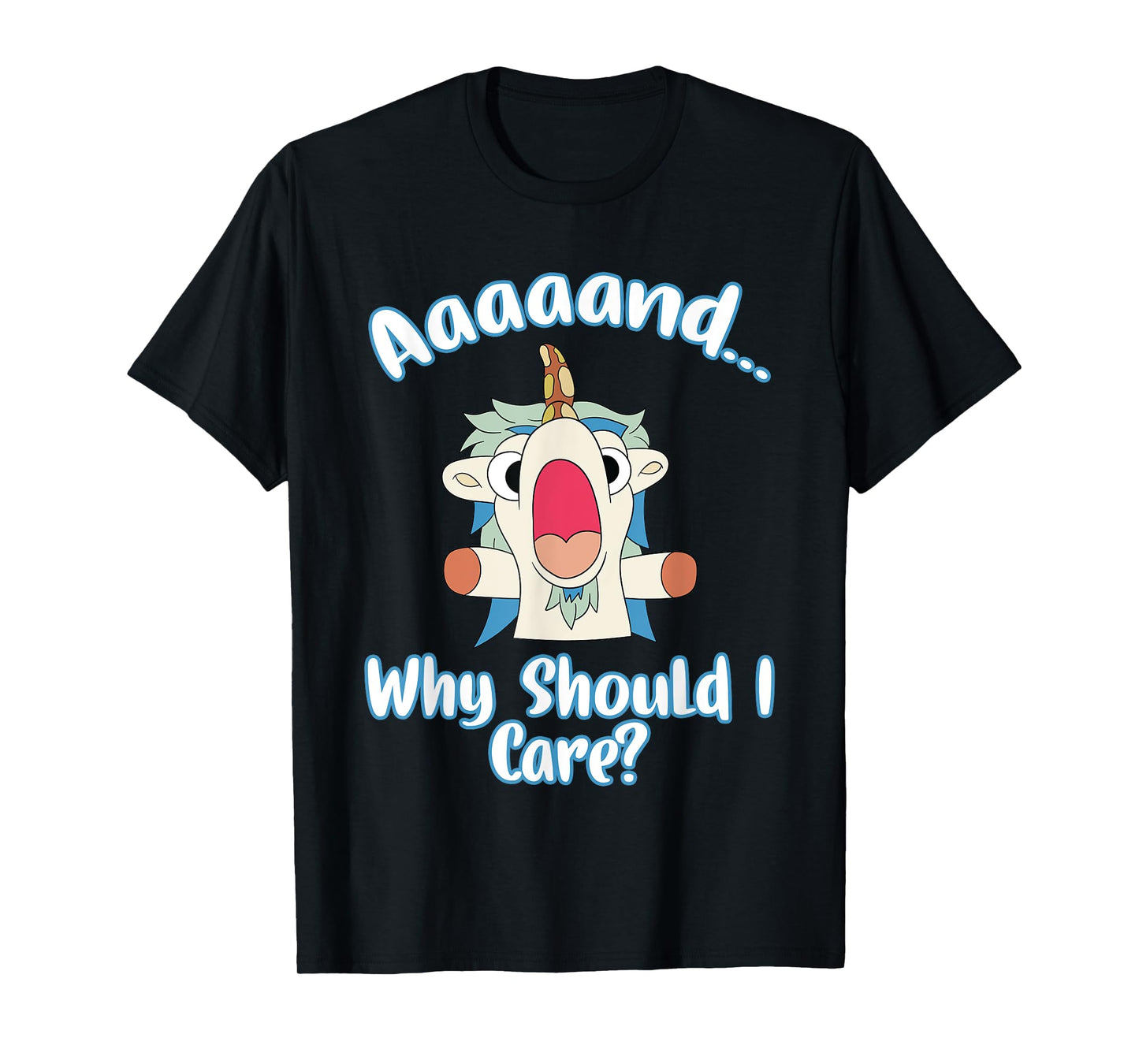 And Why Should I Care? Funny Sarcastic Unicorn Gifts T-Shirt