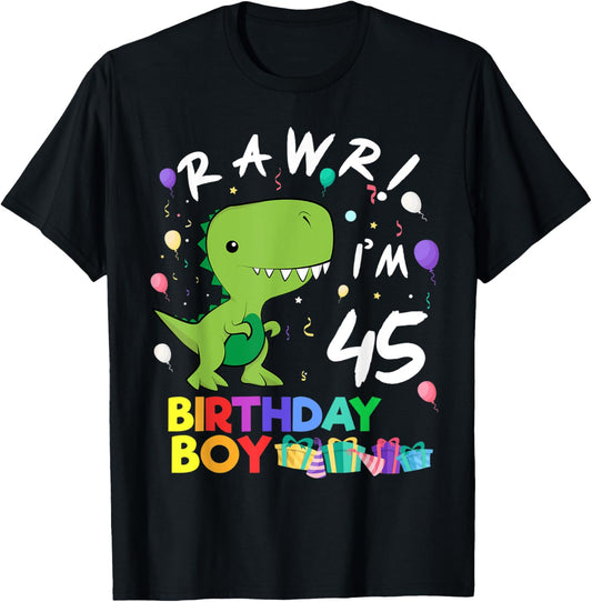 Rawr I'm 45 Cute Dinosaur Birthday Gift T-Shirt