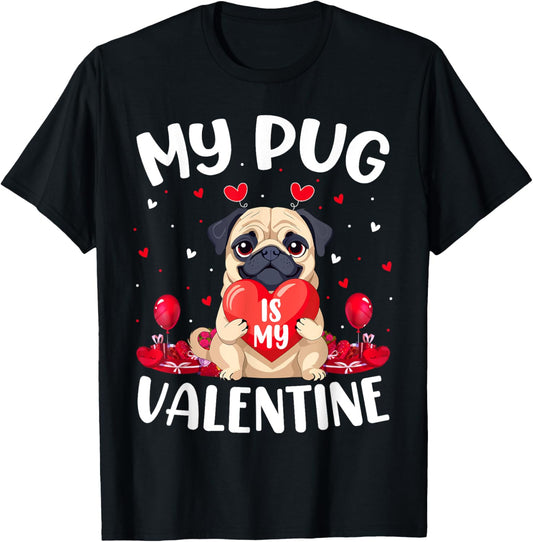 Pug Dog Is My Valentine Love Hearts Valentines Day T-Shirt
