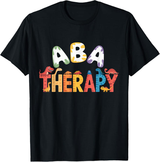Dinosaur ABA Therapy Behavior Analysis Autism Awareness T-Shirt