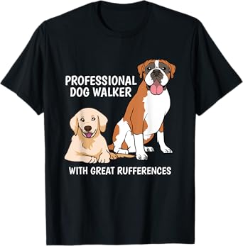 Professional Dog Walker With Great Rufferences Pet Sitter T-Shirt