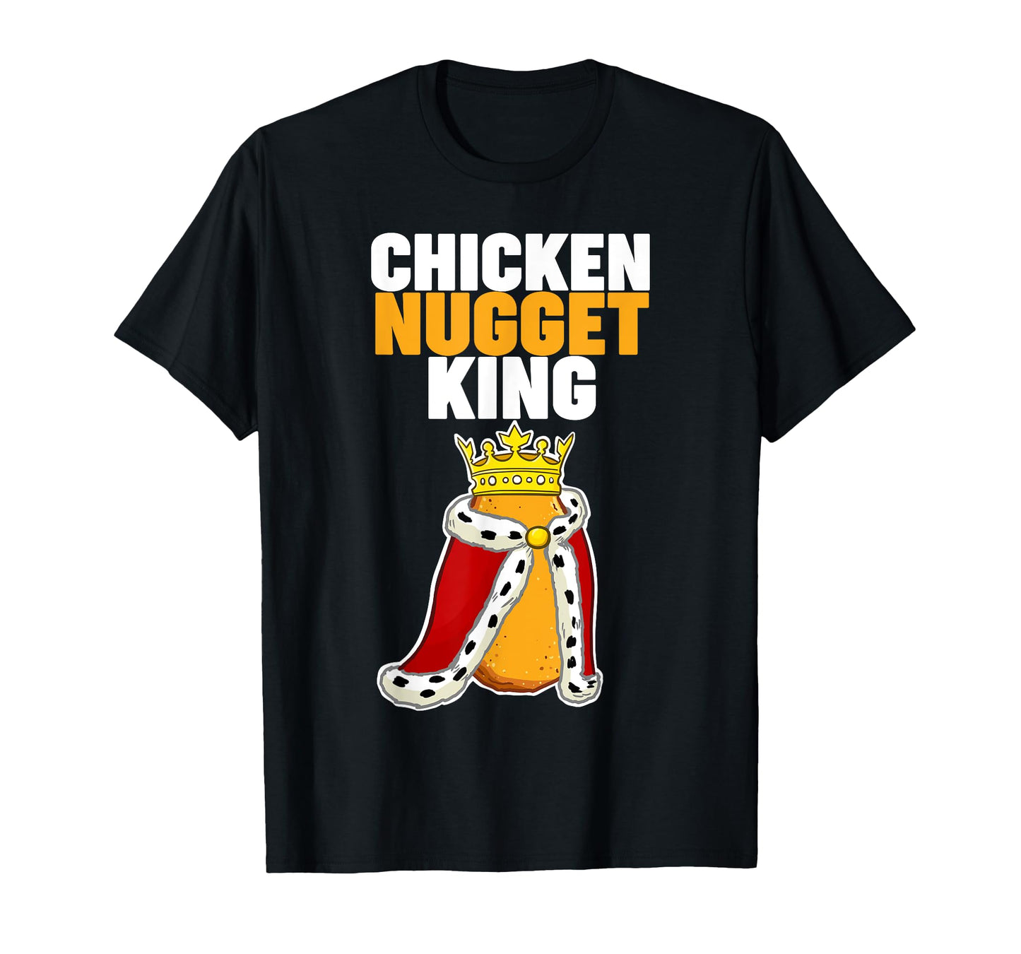 Chicken Nugget King T-Shirt