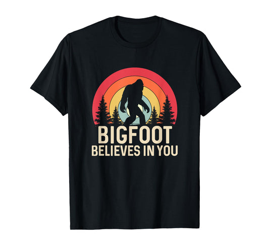 Bigfoot Believes in You Funny Sasquatch Cryptid T-Shirt