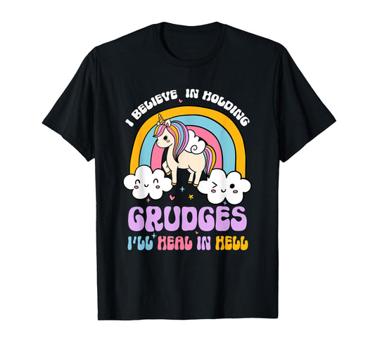 I Believe In Holding Grudges I'll Heal In Hell Rainbow T-Shirt