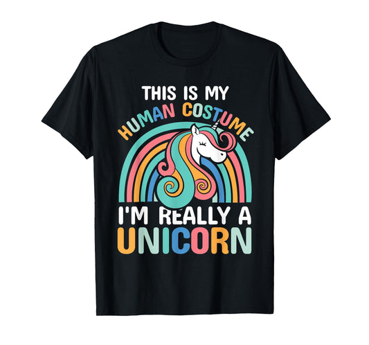 This Is My Human Costume I'm Really A Unicorn T-Shirt