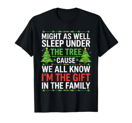 Might As Well Sleep Under The Tree Shirt Christmas Pajamas T-Shirt