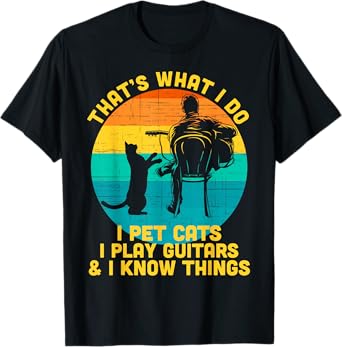 That's What I Do I Pet Cats Play Guitars Men Cat and Guitar T-Shirt