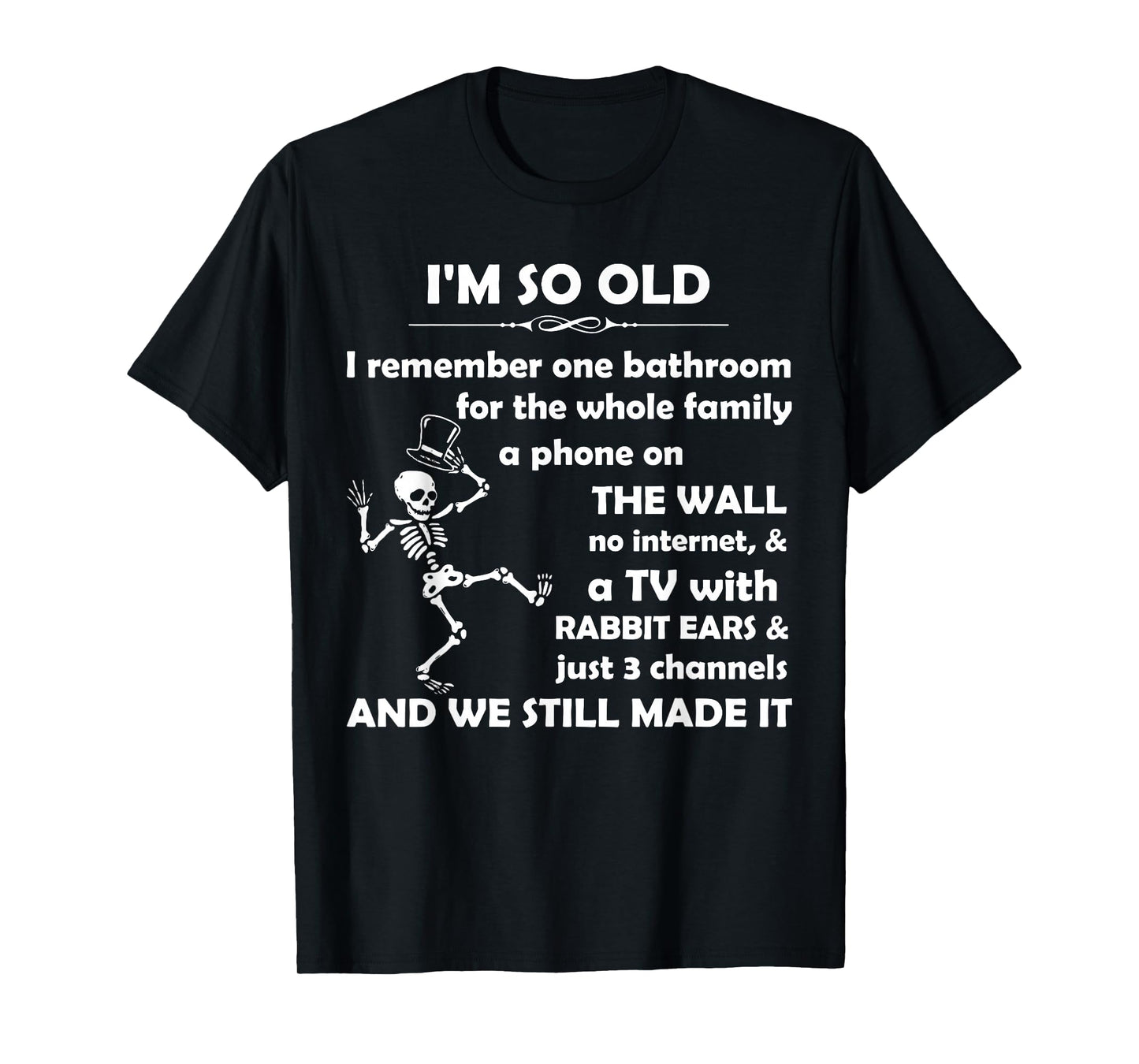 I'm So Old I Remember One Bathroom for The Whole Family T-Shirt