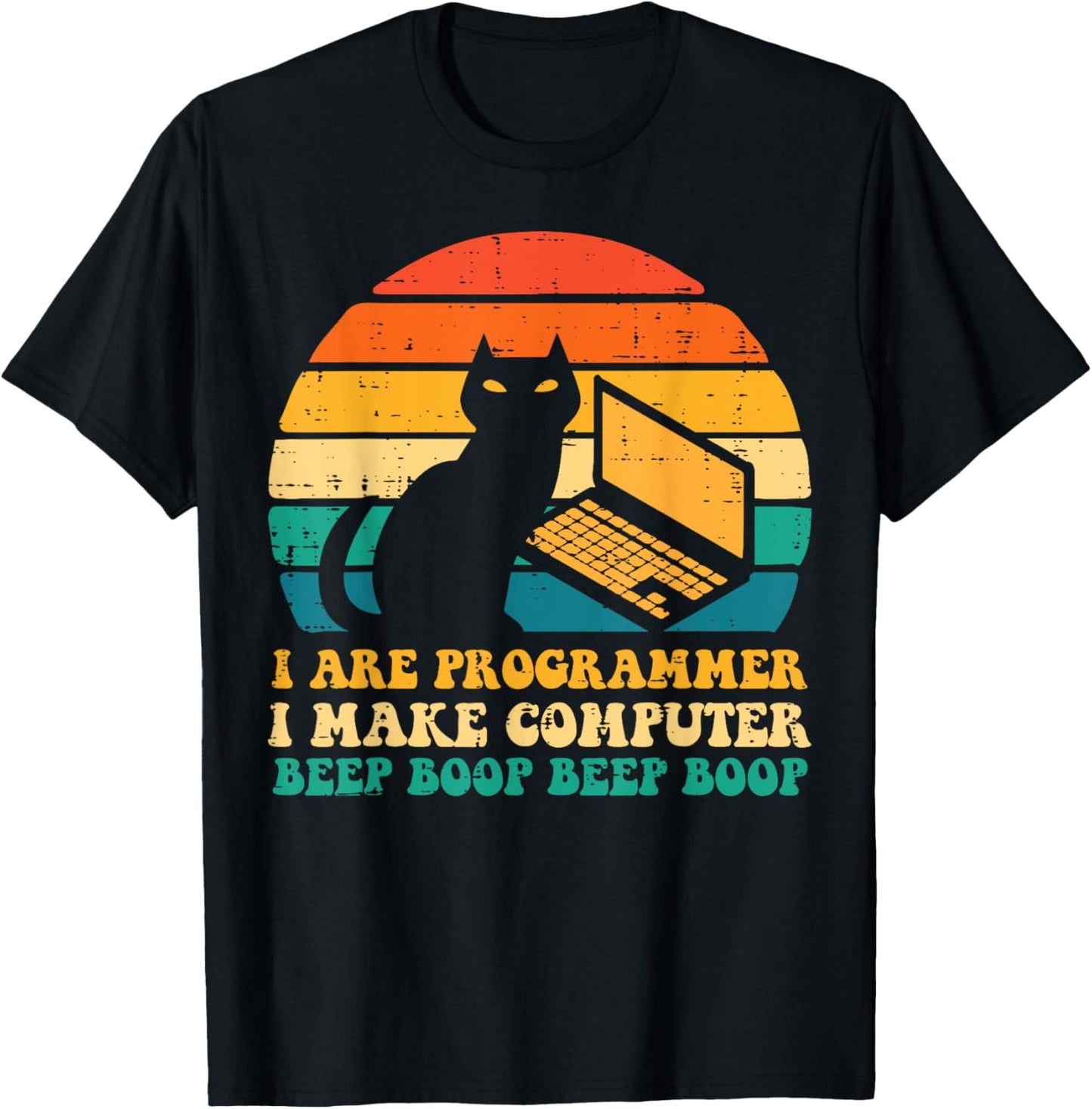 I Are Programmer Make Computer Beep Boop Cat Women Girls Men T-Shirt