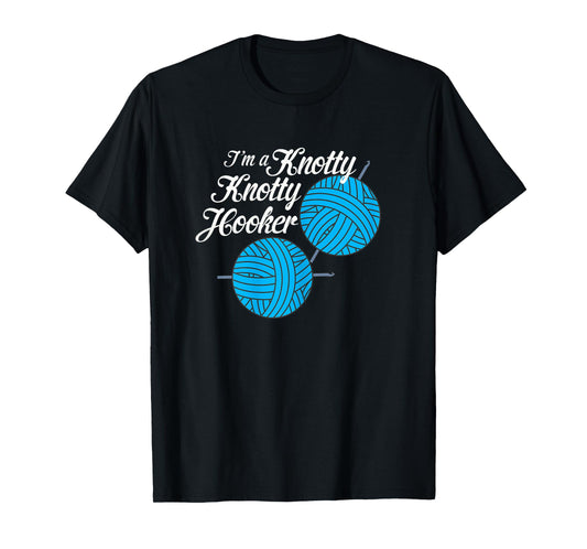 Womens I'm A Knotty Knotty Hooker Knitting Needlework Lover T-Shirt