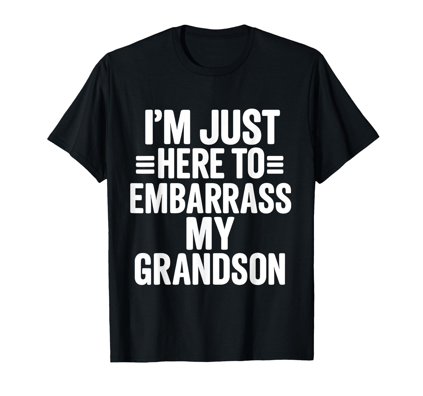 I'm Just Here To Embarrass My Grandson Funny Grandma Quote T-Shirt